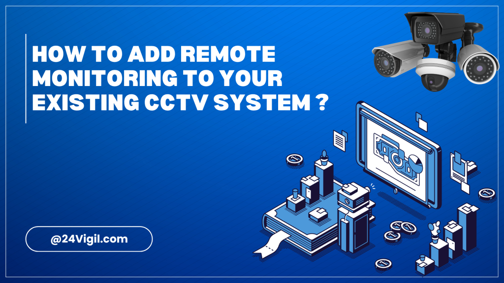 Add remote monitoring to your existing CCTV